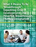 What It Means To Be “Breakthrough”: Expediting Drug Development—the New FDA Breakthrough Therapy Designation